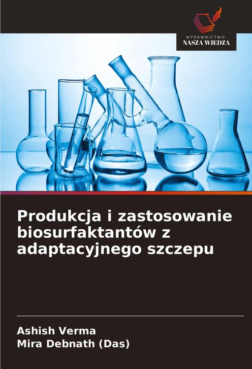 Produktbild: Produkcja i zastosowanie biosurfaktant&oacute;w z adaptacyjnego szczepu