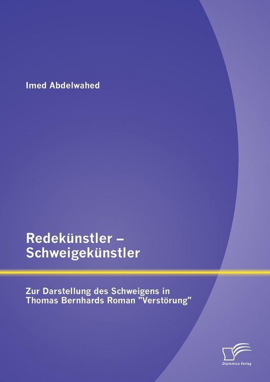 Produktbild: Redek&uuml;nstler - Schweigek&uuml;nstler: Zur Darstellung des Schweigens in Thomas Bernhards Roman "Verst&ouml;rung"