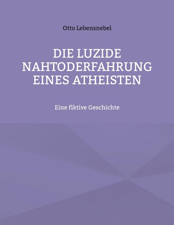 Produktbild: Die luzide Nahtoderfahrung eines Atheisten