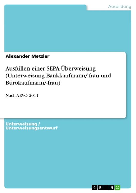 Produktbild: Ausf&uuml;llen einer SEPA-&Uuml;berweisung (Unterweisung Bankkaufmann/-frau und B&uuml;rokaufmann/-frau)