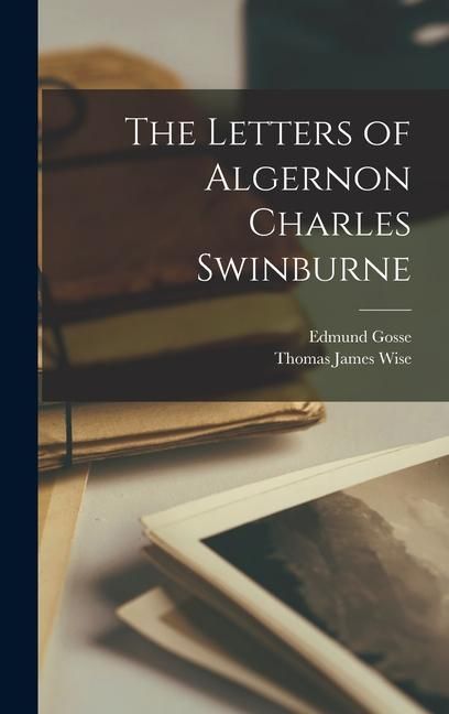 Produktbild: The Letters of Algernon Charles Swinburne