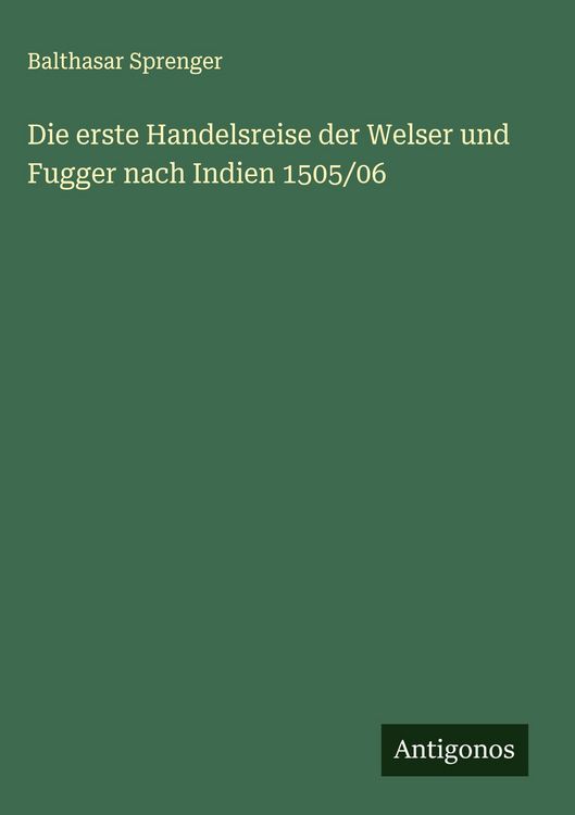 Produktbild: Die erste Handelsreise der Welser und Fugger nach Indien 1505/06