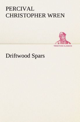 Produktbild: Driftwood Spars The Stories of a Man, a Boy, a Woman, and Certain Other People Who Strangely Met Upon the Sea of Life