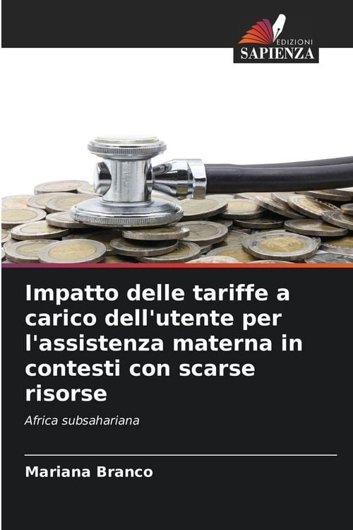 Produktbild: Impatto delle tariffe a carico dell'utente per l'assistenza materna in contesti con scarse risorse