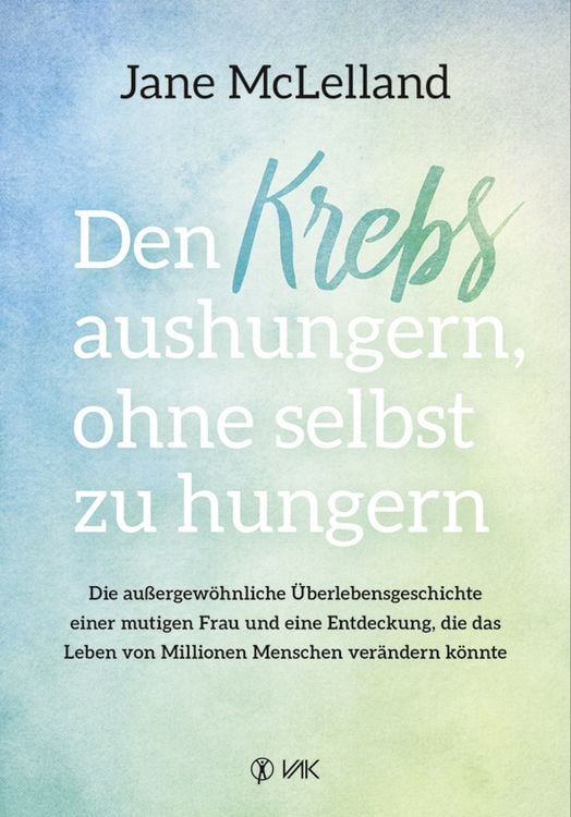 Produktbild: Den Krebs aushungern, ohne selbst zu hungern
