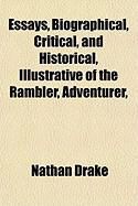 Produktbild: Essays, Biographical, Critical, and Historical, Illustrative of the Rambler, Adventurer,