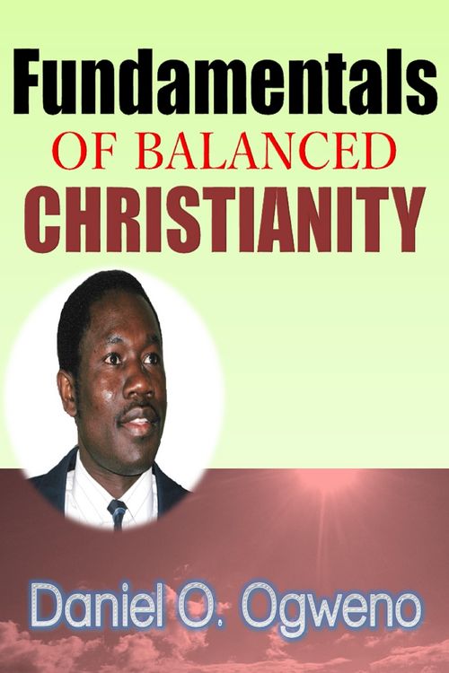 Produktbild: Fundamentals Of Balanced Christianity: Charismatic Parlance Or Pragmatic Balance