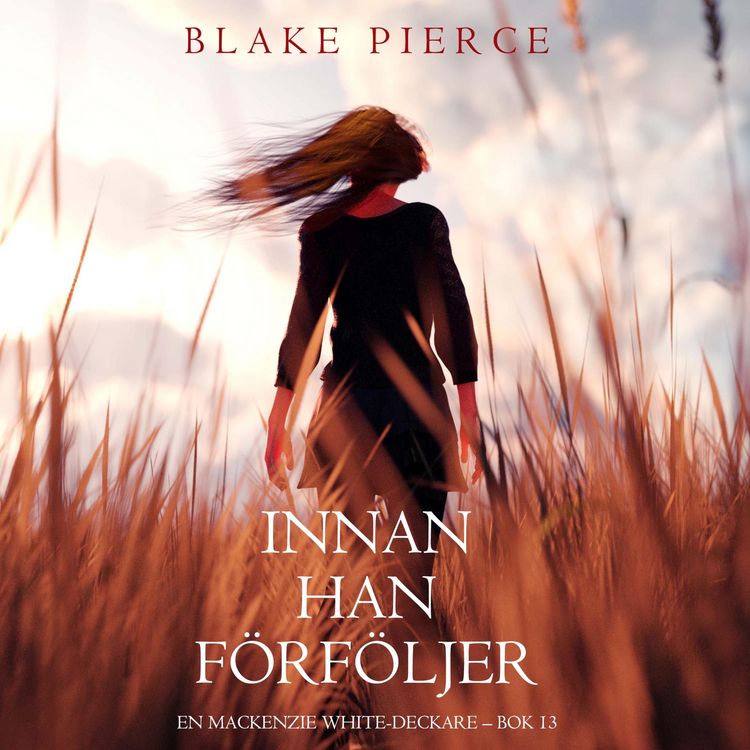Produktbild: Innan han f&ouml;rf&ouml;ljer (En Mackenzie White-deckare &ndash; Bok 13)