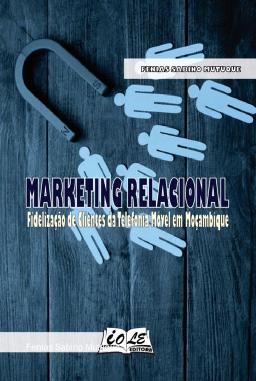 Produktbild: Marketing Relacional: Fideliza&ccedil;&atilde;o De Clientes Da Telefonia M&oacute;vel Em Mo&ccedil;ambique