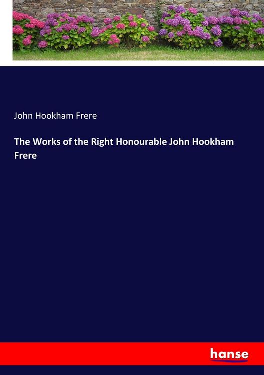 Produktbild: The Works of the Right Honourable John Hookham Frere