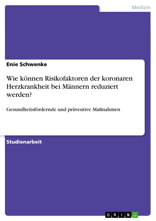 Produktbild: Wie k&ouml;nnen Risikofaktoren der koronaren Herzkrankheit bei M&auml;nnern reduziert werden?