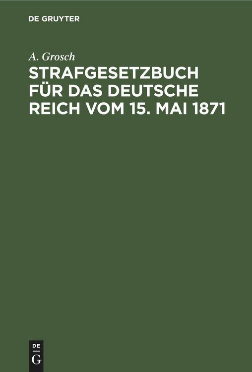 Produktbild: Strafgesetzbuch f&uuml;r das Deutsche Reich vom 15. Mai 1871