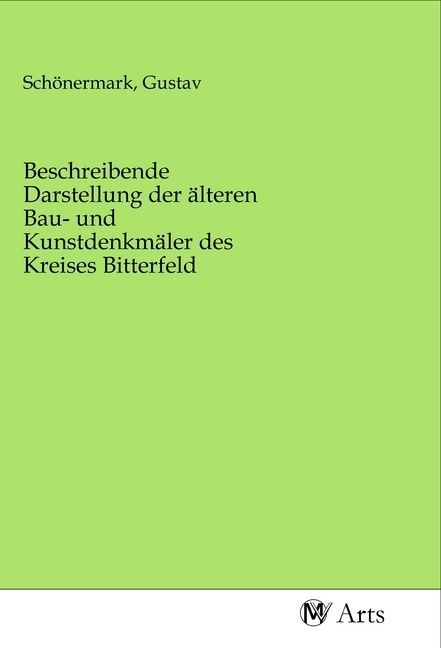 Produktbild: Beschreibende Darstellung der &auml;lteren Bau- und Kunstdenkm&auml;ler des Kreises Bitterfeld