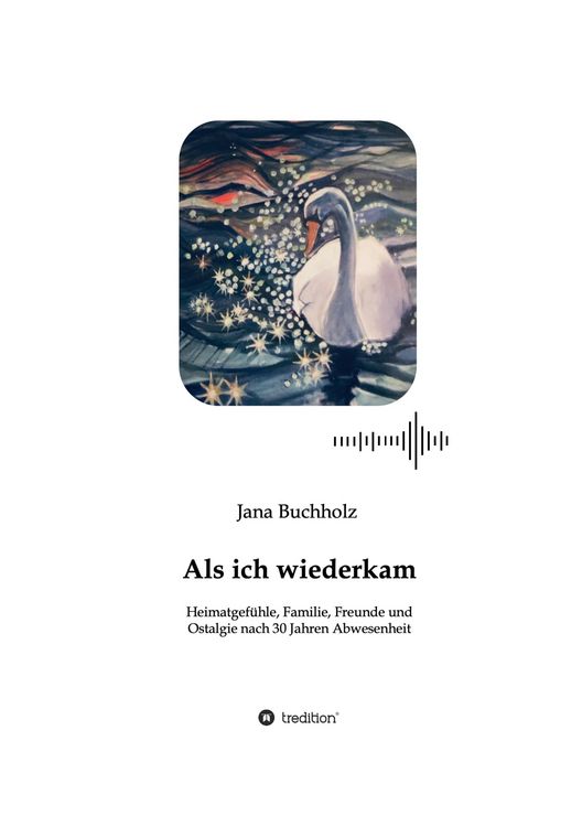 Produktbild: Als ich wiederkam - Heimatgef&uuml;hle, Familie, Freunde und Ostalgie nach 30 Jahren Abwesenheit