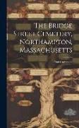 Produktbild: The Bridge Street Cemetery, Northampton, Massachusetts