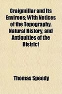 Produktbild: Craigmillar and Its Environs; With Notices of the Topography, Natural History, and Antiquities of the District