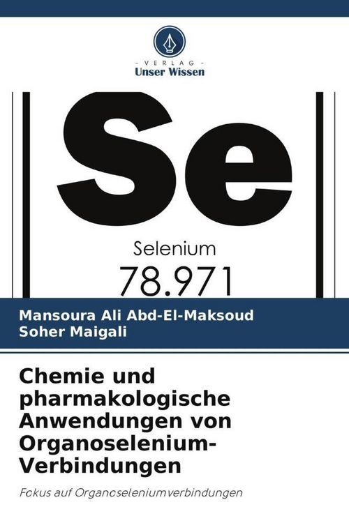 Produktbild: Chemie und pharmakologische Anwendungen von Organoselenium-Verbindungen