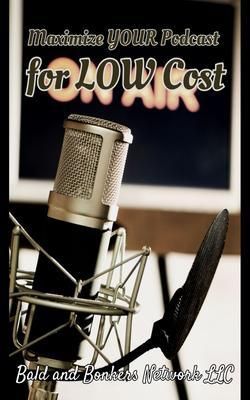 Produktbild: Maximize Your Podcast for Low Cost