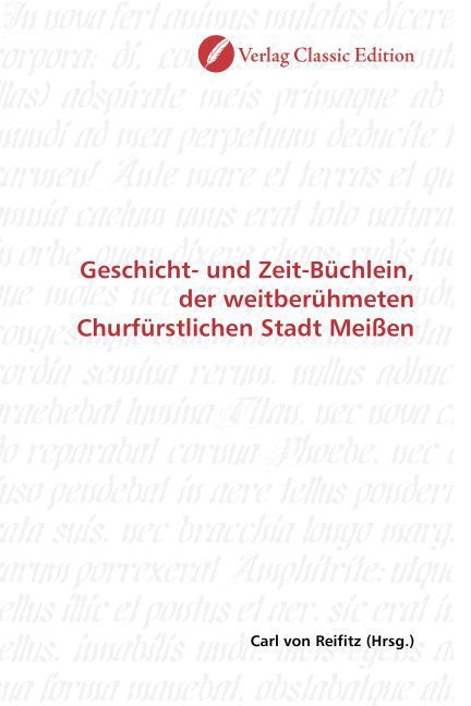 Produktbild: Geschicht- und Zeit-B&uuml;chlein, der weitber&uuml;hmeten Churf&uuml;rstlichen Stadt Mei&szlig;en