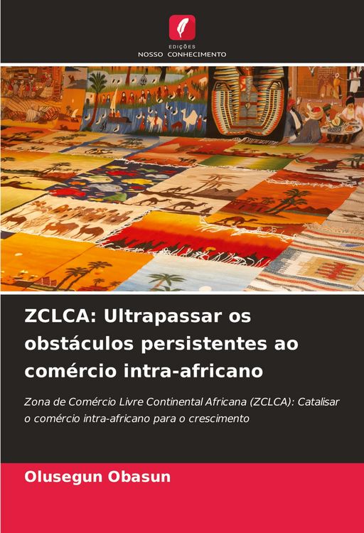 Produktbild: ZCLCA: Ultrapassar os obst&aacute;culos persistentes ao com&eacute;rcio intra-africano