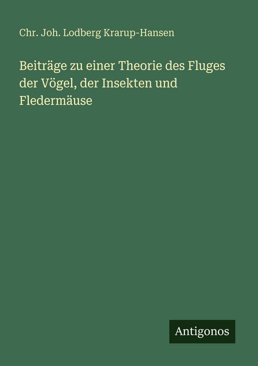 Produktbild: Beitr&auml;ge zu einer Theorie des Fluges der V&ouml;gel, der Insekten und Flederm&auml;use