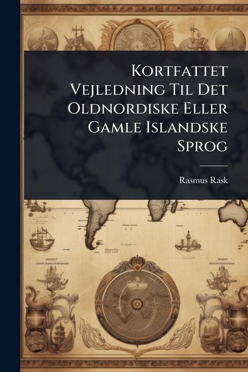 Produktbild: Kortfattet Vejledning Til Det Oldnordiske Eller Gamle Islandske Sprog