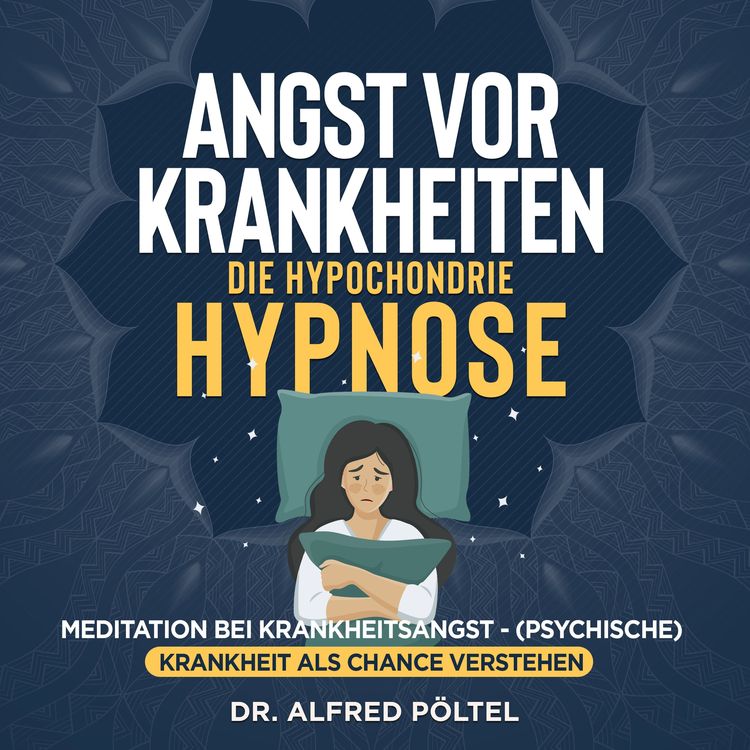 Produktbild: Angst vor Krankheiten - die Hypochondrie Hypnose