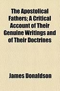 Produktbild: The Apostolical Fathers; A Critical Account of Their Genuine Writings and of Their Doctrines