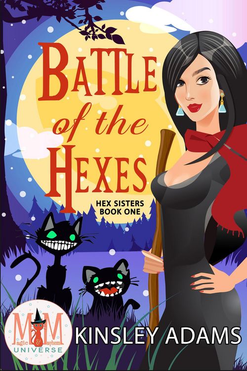 Produktbild: Battle of the Hexes: Magic and Mayhem Universe (Hex Sisters, #1)