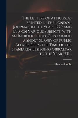 Produktbild: The Letters of Atticus, as Printed in the London Journal, in the Years 1729 and 1730, on Various Subjects, With an Introduction, Containing a Short Su