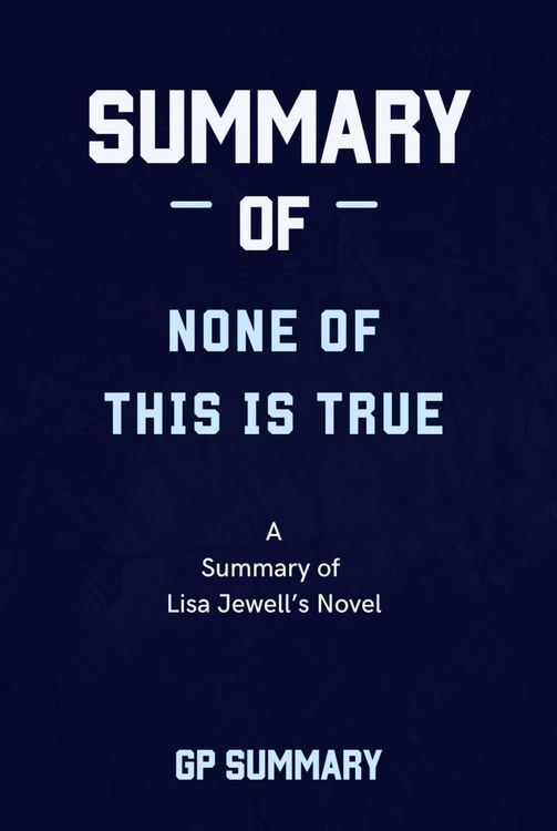 Produktbild: Summary of None of This Is True a novel by Lisa Jewell