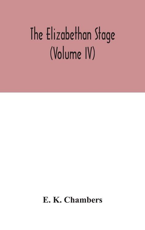 Produktbild: The Elizabethan Stage (Volume IV)