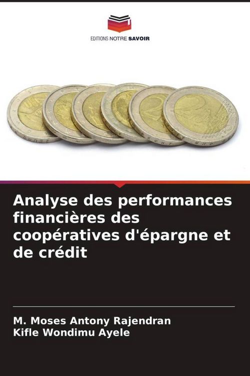 Produktbild: Analyse des performances financi&egrave;res des coop&eacute;ratives d'&eacute;pargne et de cr&eacute;dit
