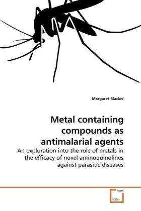 Produktbild: Blackie, M: Metal containing compounds as antimalarial agent