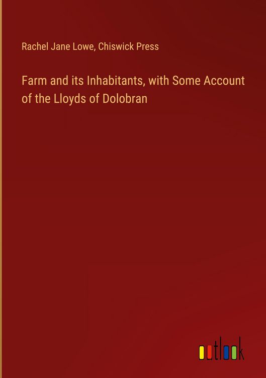 Produktbild: Farm and its Inhabitants, with Some Account of the Lloyds of Dolobran