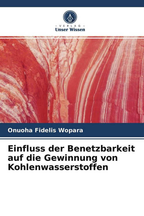 Produktbild: Einfluss der Benetzbarkeit auf die Gewinnung von Kohlenwasserstoffen