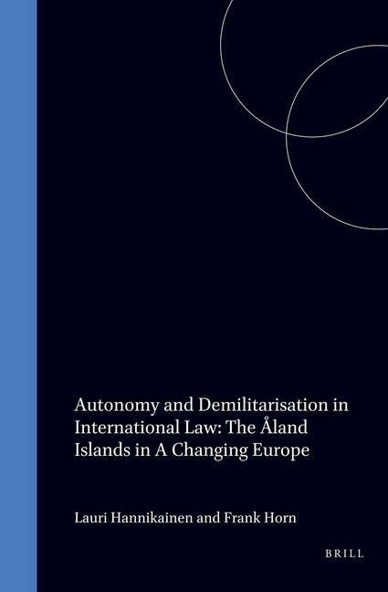 Produktbild: Autonomy and Demilitarisation in International Law:The Aland Islands in a Changing Europe