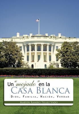 Produktbild: Un Mojado En La Casa Blanca