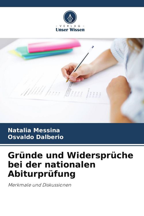 Produktbild: Gr&uuml;nde und Widerspr&uuml;che bei der nationalen Abiturpr&uuml;fung
