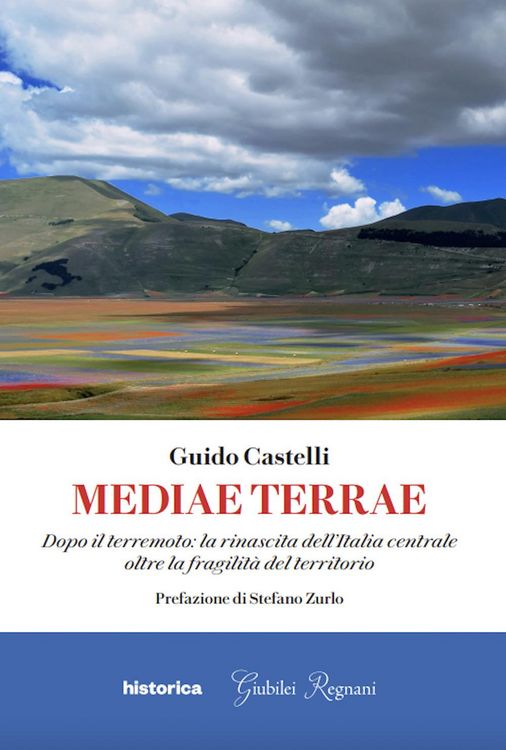 Produktbild: Mediae terrae. Dopo il terremoto: la rinascita dell'Italia centrale oltre la fragilit&agrave; del territorio