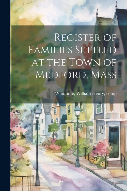 Produktbild: Register of Families Settled at the Town of Medford, Mass