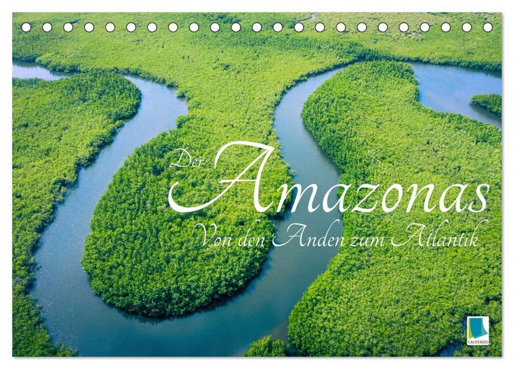 Produktbild: Der Amazonas: von den Anden zum Atlantik (Tischkalender 2026 DIN A5 quer), CALVENDO Monatskalender