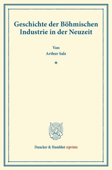 Produktbild: Geschichte der B&ouml;hmischen Industrie in der Neuzeit.