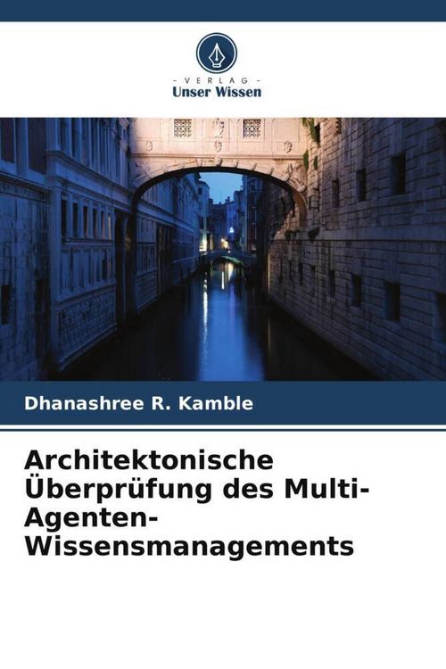 Produktbild: Architektonische &Uuml;berpr&uuml;fung des Multi-Agenten-Wissensmanagements