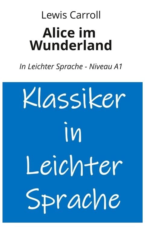 Produktbild: Alice im Wunderland: In Leichter Sprache - Niveau A1