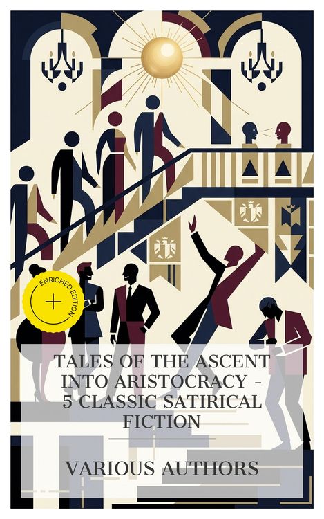 Produktbild: Tales of the Ascent into Aristocracy - 5 Classic Satirical Fiction