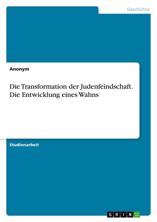 Produktbild: Die Transformation der Judenfeindschaft. Die Entwicklung eines Wahns