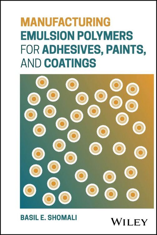 Produktbild: Manufacturing Emulsion Polymers for Adhesives, Paints, and Coatings