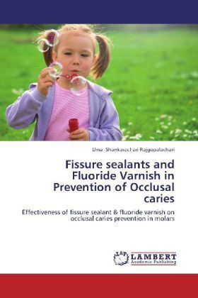 Produktbild: Shankarachari Rajgopalachari, U: Fissure sealants and Fluori