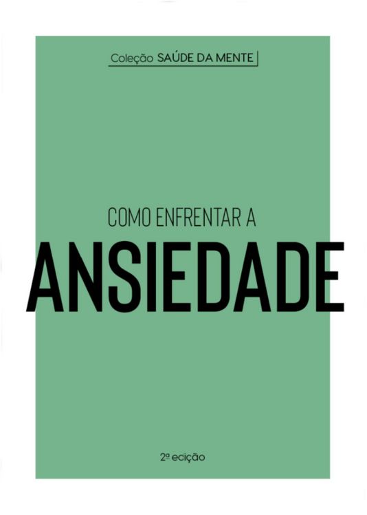 Produktbild: Cole&ccedil;&atilde;o Sa&uacute;de da Mente - Como enfrentar a Ansiedade